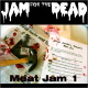 Jam for the Dead - Meat Jam 1