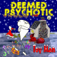 Deemed Psychotic - Toy Man
